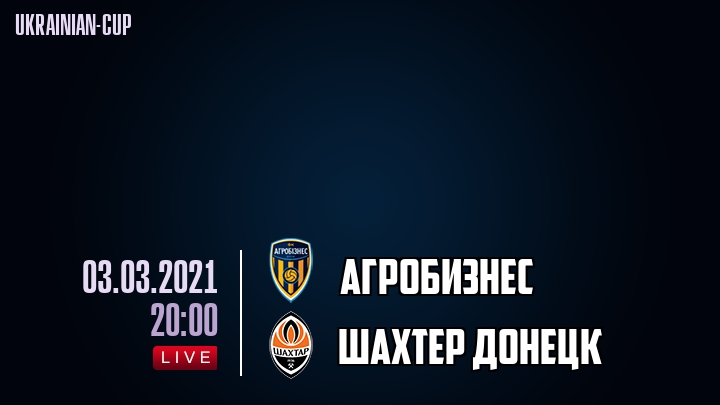 Агробизнес - Шахтер Донецк - смотреть онлайн 3 марта 2021