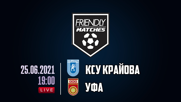 КСУ Крайова — Уфа, смотреть онлайн 25 июня 2021