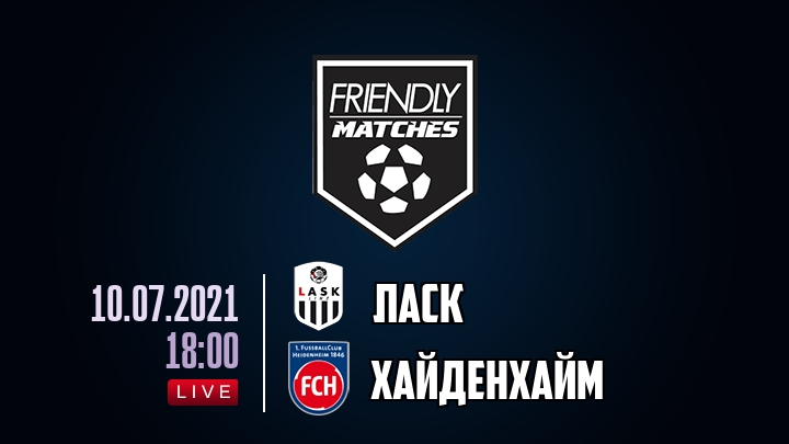 ЛАСК — Хайденхайм, смотреть онлайн 10 июля 2021