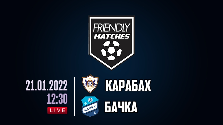 Карабах — Бачка, смотреть онлайн 21 января 2022