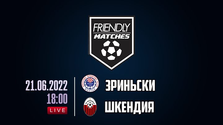 Зриньски — Шкендия, смотреть онлайн 21 июня 2022