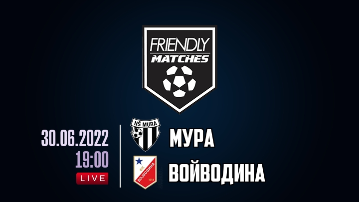 Мура — Войводина, смотреть онлайн 30 июня 2022