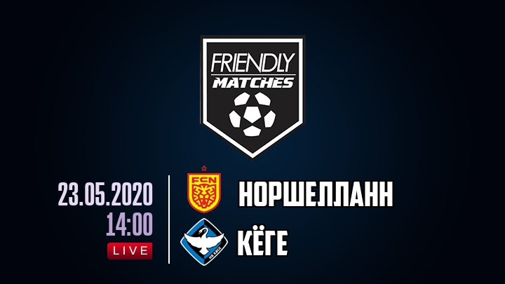 Норшелланн — Кёге, смотреть онлайн 23 мая 2020